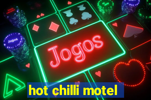 hot chilli motel